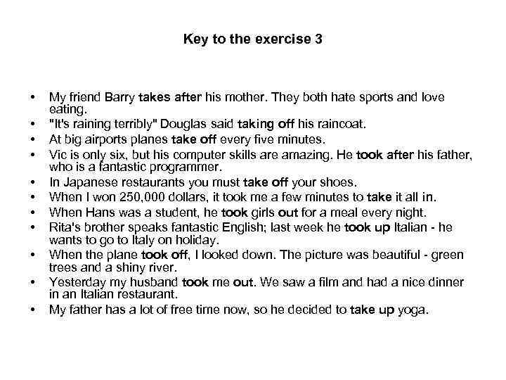 Key to the exercise 3 • • • My friend Barry takes after his