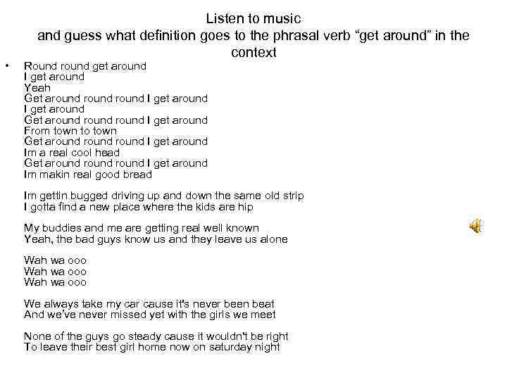  • Listen to music and guess what definition goes to the phrasal verb