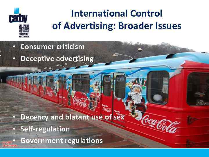 International Control of Advertising: Broader Issues • Consumer criticism • Deceptive advertising • Decency