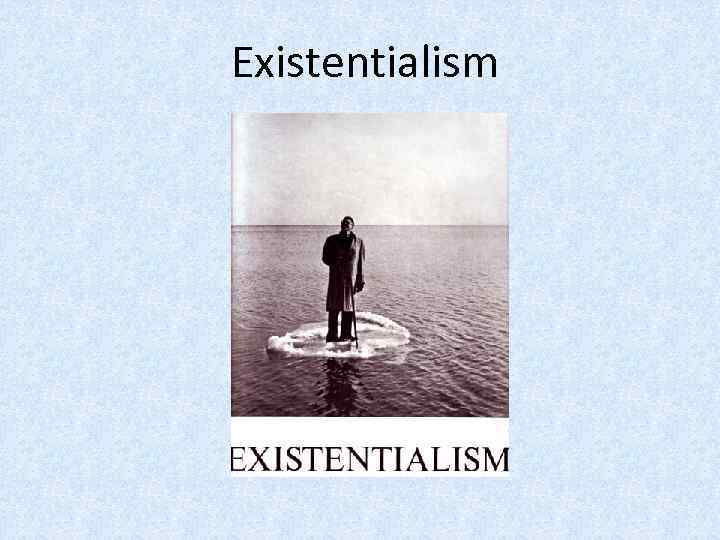Existentialism 