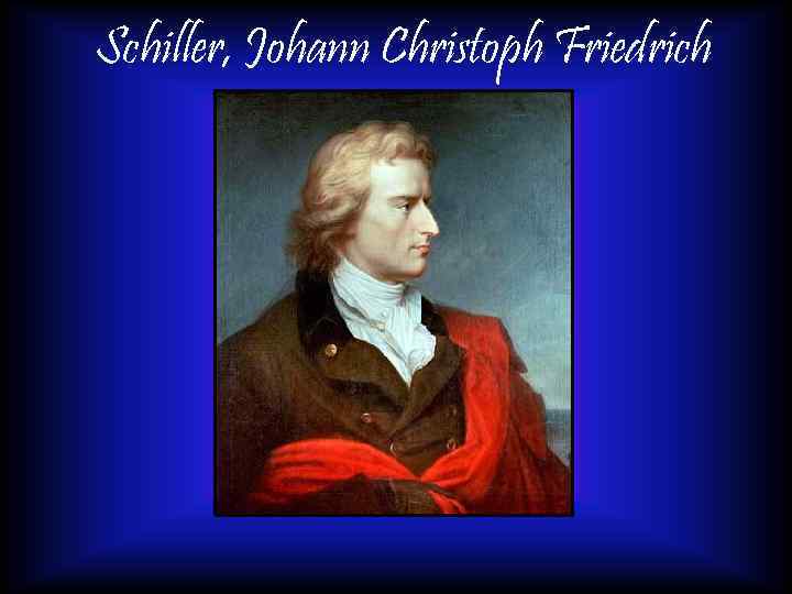 Schiller, Johann Christoph Friedrich 