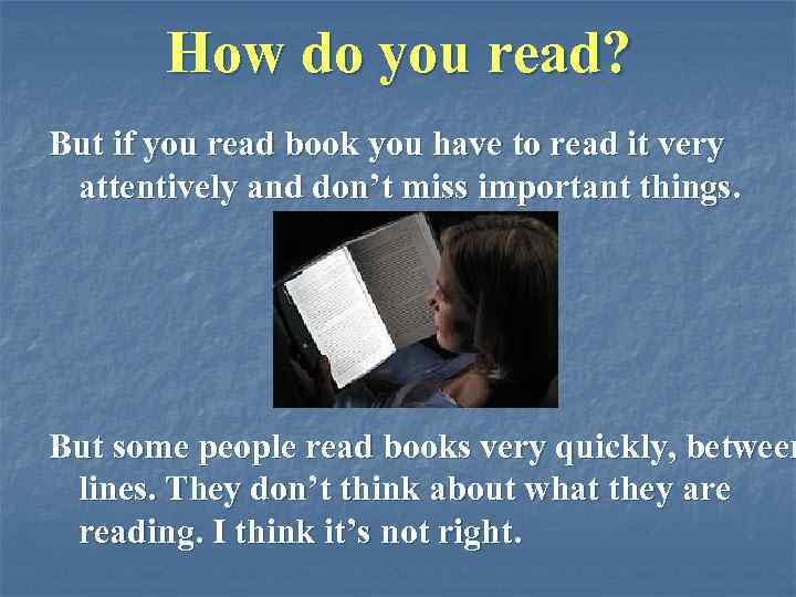 How do you read? But if you read book you have to read it
