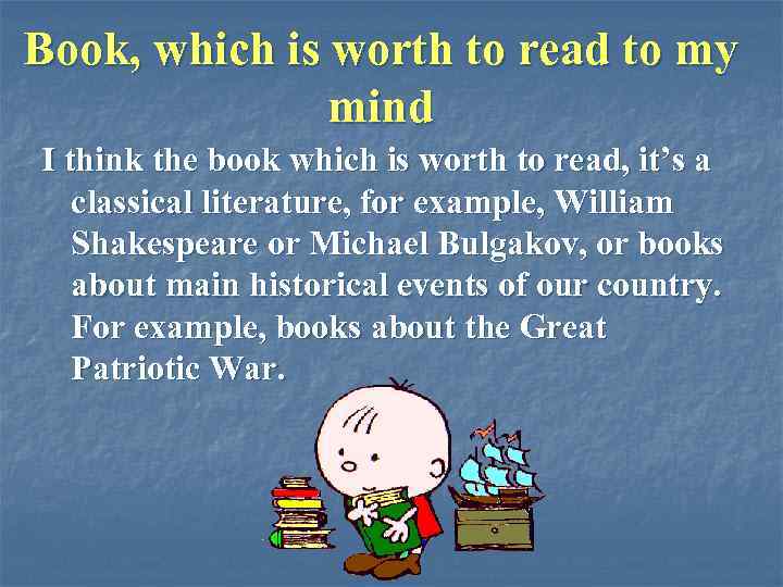 Book, which is worth to read to my mind I think the book which