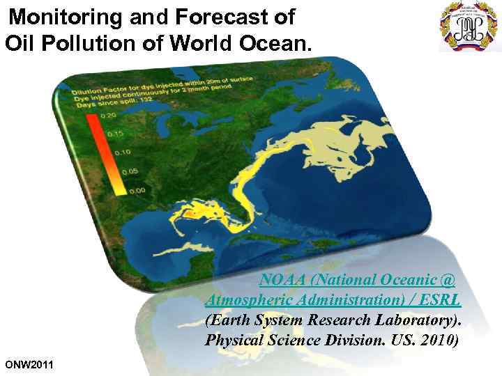 Monitoring and Forecast of Oil Pollution of World Ocean. NOAA (National Oceanic @ Atmospheric