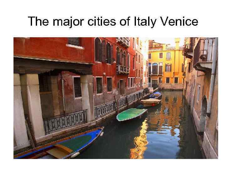 The major cities of Italy Venice 