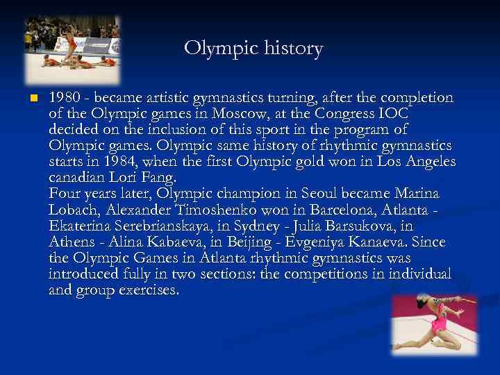 Olympic history n 1980 - became artistic gymnastics turning, after the completion of the