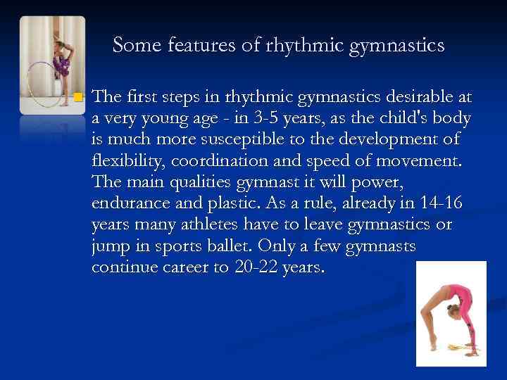 Some features of rhythmic gymnastics n The first steps in rhythmic gymnastics desirable at