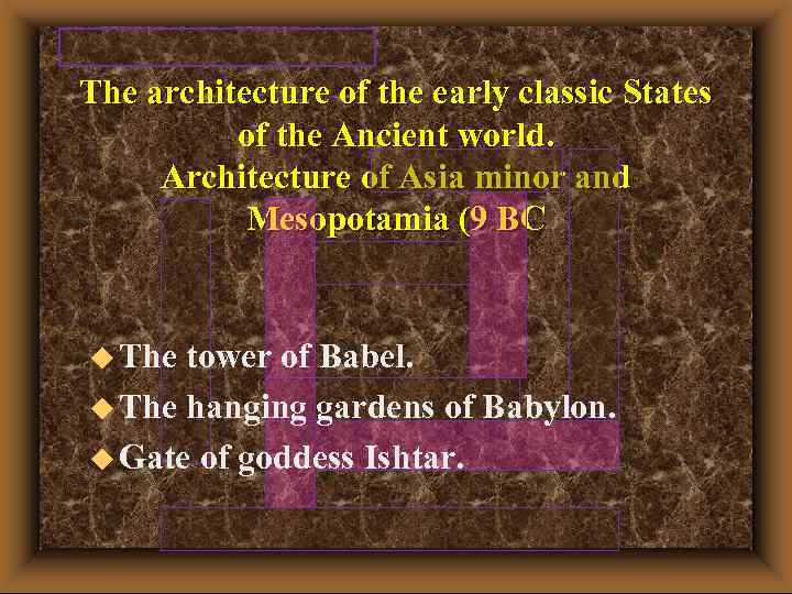 The architecture of the early classic States of the Ancient world. Architecture of Asia