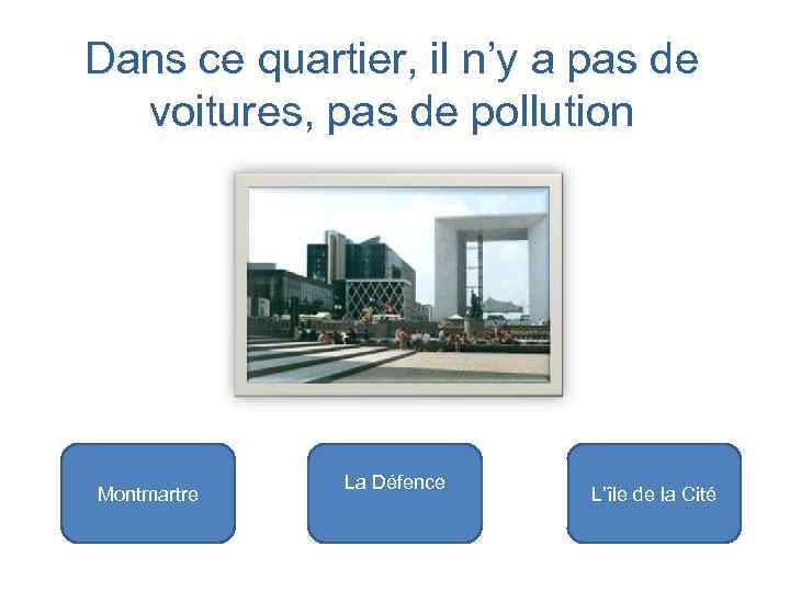 Dans ce quartier, il n’y a pas de voitures, pas de pollution Montmartre La