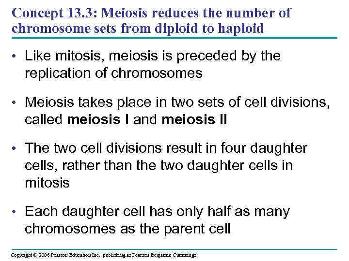 Concept 13. 3: Meiosis reduces the number of chromosome sets from diploid to haploid