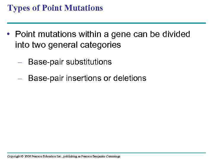 Types of Point Mutations • Point mutations within a gene can be divided into