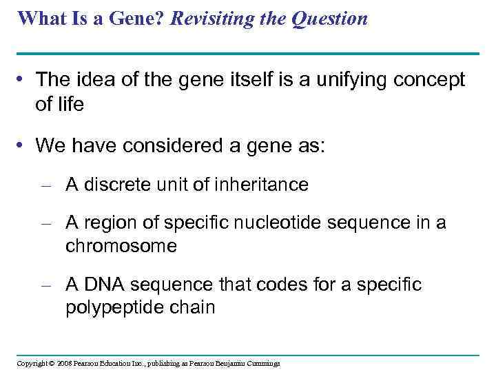 What Is a Gene? Revisiting the Question • The idea of the gene itself