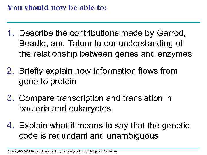 You should now be able to: 1. Describe the contributions made by Garrod, Beadle,