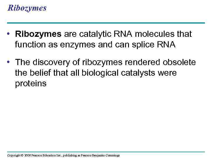 Ribozymes • Ribozymes are catalytic RNA molecules that function as enzymes and can splice