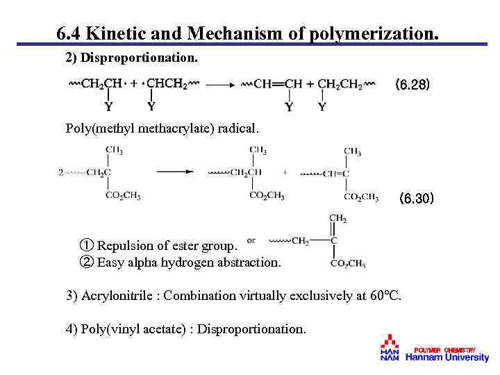 6. 4 Kinetic and Mechanism of polymerization. 2) Disproportionation. (6. 28) Poly(methyl methacrylate) radical.