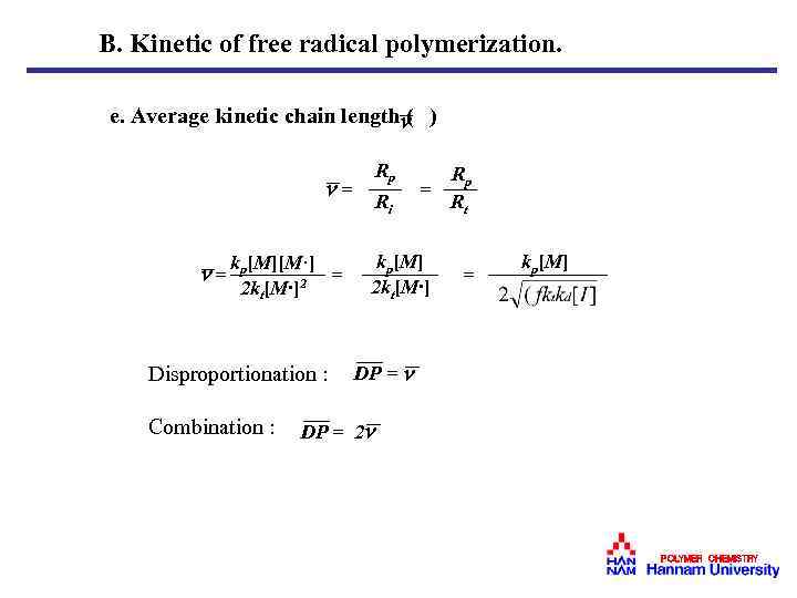 B. Kinetic of free radical polymerization. e. Average kinetic chain length ( ) =