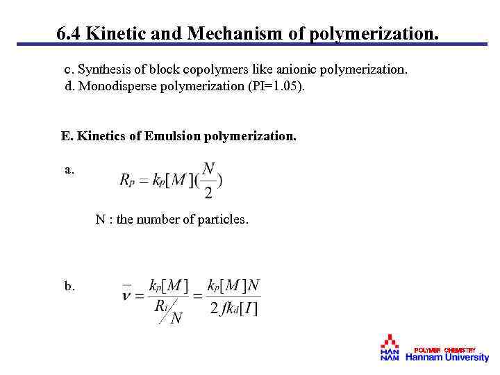 6. 4 Kinetic and Mechanism of polymerization. c. Synthesis of block copolymers like anionic