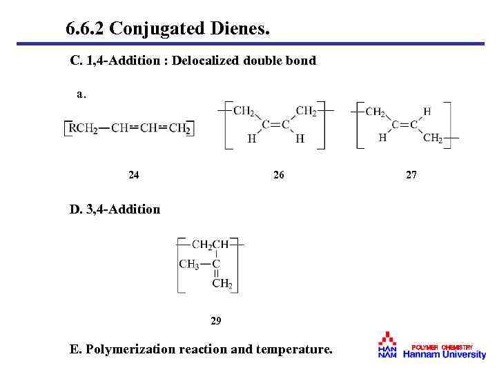 6. 6. 2 Conjugated Dienes. C. 1, 4 -Addition : Delocalized double bond a.