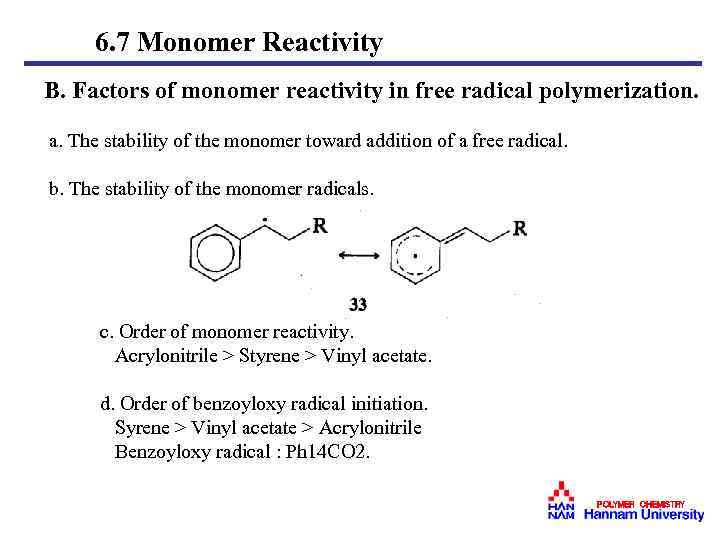 6. 7 Monomer Reactivity B. Factors of monomer reactivity in free radical polymerization. a.