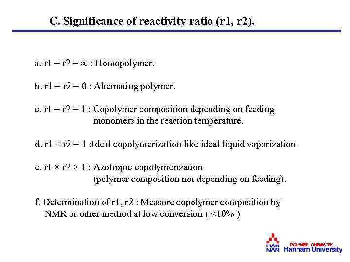 C. Significance of reactivity ratio (r 1, r 2). a. r 1 = r