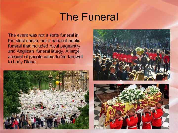 The Funeral The event was not a state funeral in the strict sense, but