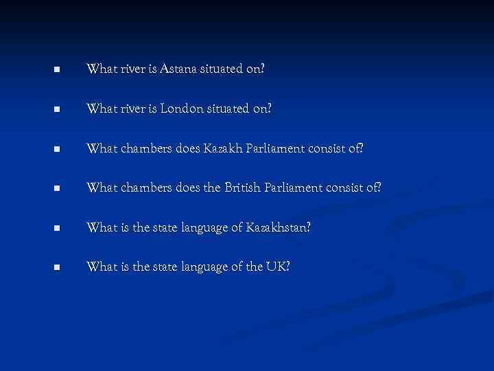 n What river is Astana situated on? n What river is London situated on?