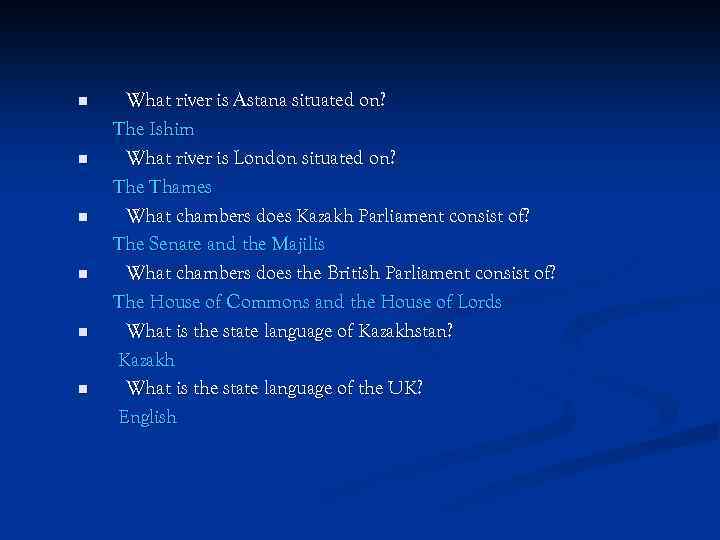 n n n What river is Astana situated on? The Ishim What river is