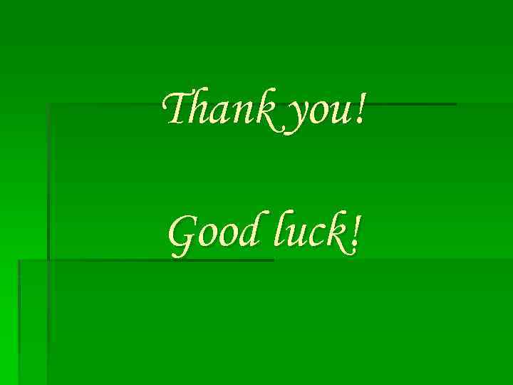 Thank you! Good luck! 