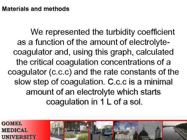 Materials and methods We represented the turbidity coefficient as a function of the amount