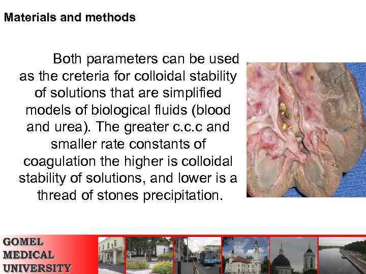 Materials and methods Both parameters can be used as the creteria for colloidal stability