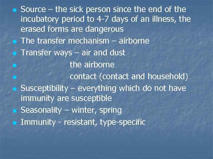 n n n n Source – the sick person since the end of the