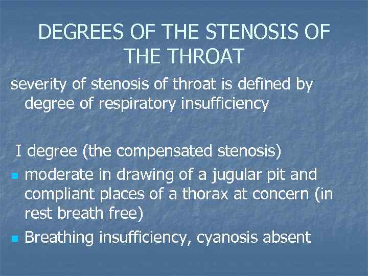 DEGREES OF THE STENOSIS OF THE THROAT severity of stenosis of throat is defined