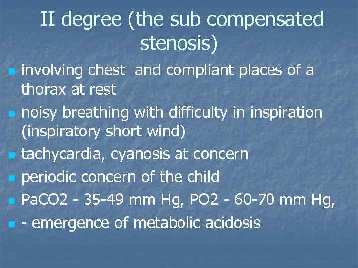 II degree (the sub compensated stenosis) n n n involving chest and compliant places