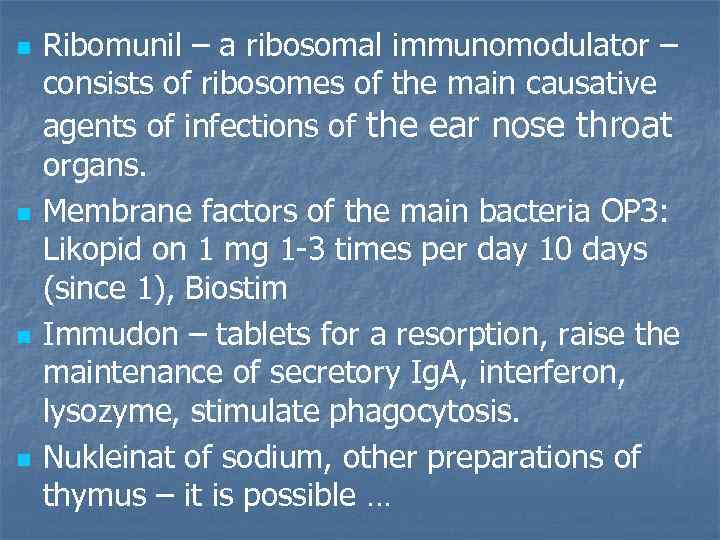 n n Ribomunil – a ribosomal immunomodulator – consists of ribosomes of the main