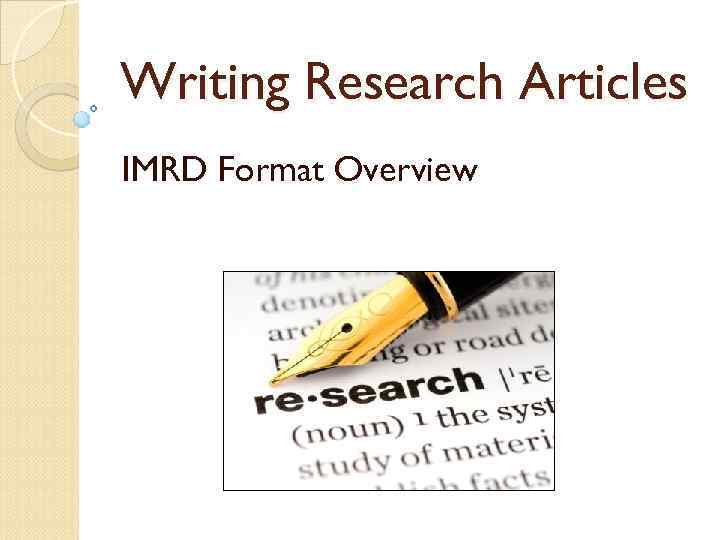 Writing Research Articles IMRD Format Overview 