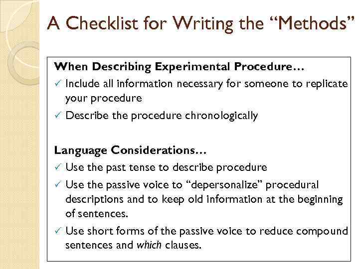 A Checklist for Writing the “Methods” When Describing Experimental Procedure… ü Include all information