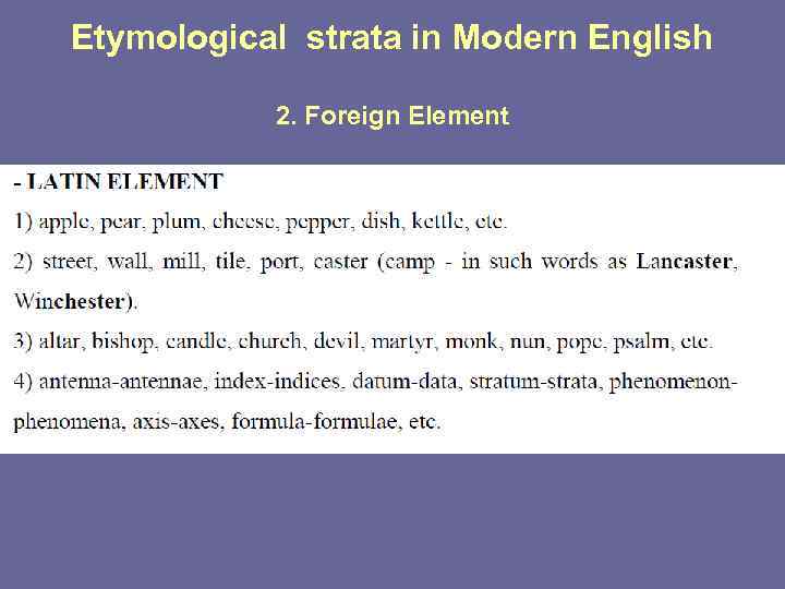Etymological strata in Modern English 2. Foreign Element 