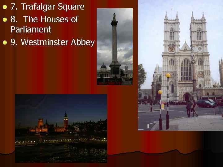 7. Trafalgar Square l 8. The Houses of Parliament l 9. Westminster Abbey l