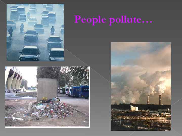 People pollute… 