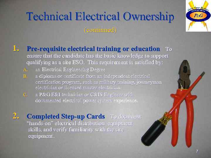 Technical Electrical Ownership (continued) 1. Pre-requisite electrical training or education To ensure that the