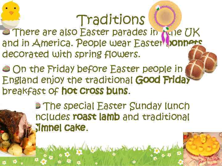 Traditions There also Easter parades in the UK and in America. People wear Easter