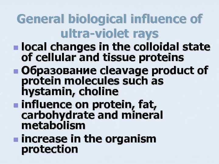 General biological influence of ultra-violet rays local changes in the colloidal state of cellular