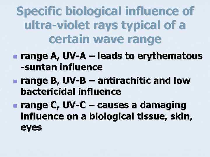 Specific biological influence of ultra-violet rays typical of a certain wave range n n