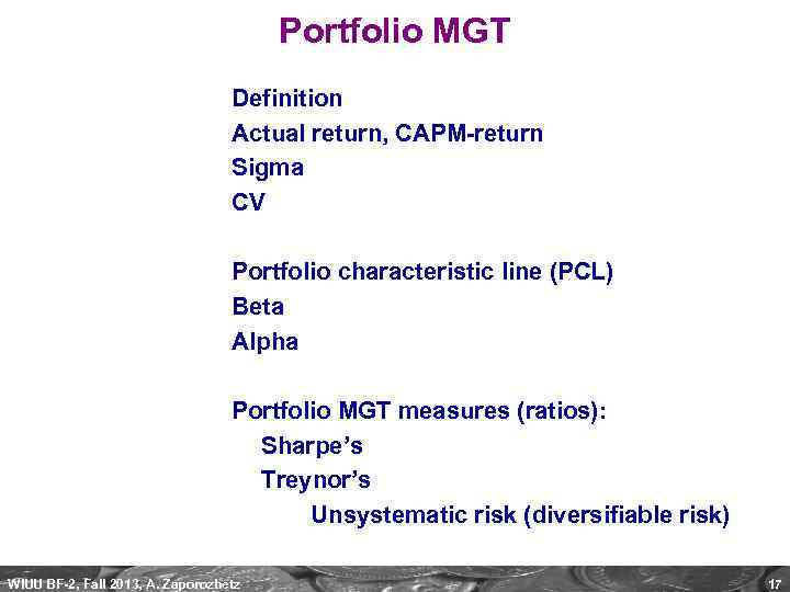 Portfolio MGT Definition Actual return, CAPM-return Sigma CV Portfolio characteristic line (PCL) Beta Alpha
