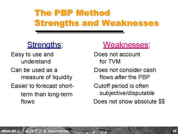 The PBP Method Strengths and Weaknesses Strengths: Easy to use and understand Can be