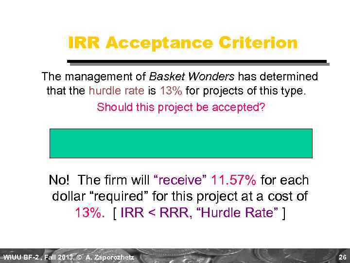 IRR Acceptance Criterion The management of Basket Wonders has determined that the hurdle rate