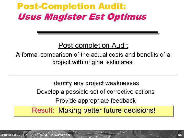 Post-Completion Audit: Usus Magister Est Optimus Post-completion Audit A formal comparison of the actual