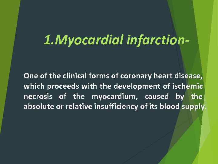 1. Myocardial infarction. One of the clinical forms of coronary heart disease, which proceeds