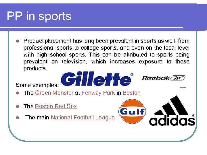 PP in sports l Product placement has long been prevalent in sports as well,