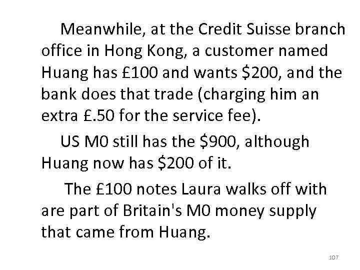  Meanwhile, at the Credit Suisse branch office in Hong Kong, a customer named